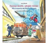 Piccole ruote, grandi storie. Alla scoperta del Museo Piaggio