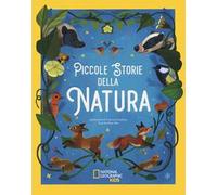 Piccole storie della natura. Ediz. a colori