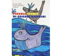 Piccole storie di grandi bambini. Ediz. a colori