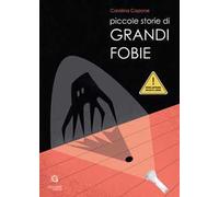 Piccole storie di grandi fobie