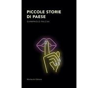 Piccole storie di paese - Falciai Giampaolo