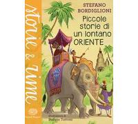 Piccole storie di un lontano Oriente. Ediz. illustrata