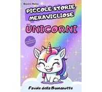 Piccole Storie Meravigliose: Gli Unicorni: Favole della buonanotte