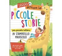 Piccole storie per piccoli lettori in stampatello maiuscolo. Leggo e scrivo io. Ediz. a colori