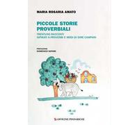 Piccole storie proverbiali. Trentuno racconti ispirati a proverbi e modi dire campani