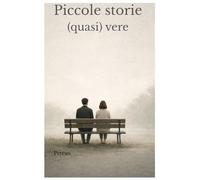 Piccole storie (quasi) vere