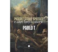 Piccole storie spietate e altre brevi miserie