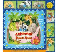 Piccoli amici. E adesso... nanna! Ediz. illustrata