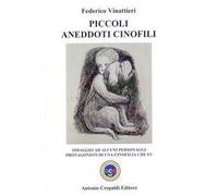 Piccoli aneddoti cinofili. Omaggio ad alcuni personaggi protagonisti di una cinofilia che fu