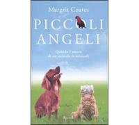 Piccoli angeli. Quando l'amore di un animale fa miracoli