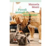 Piccoli animali si raccontano. Storie divertenti ed educative per vincere paura e timidezza