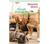 Piccoli animali si raccontano. Storie divertenti ed educative per vincere paura e timidezza