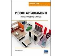 Piccoli appartamenti. Progettare spazi e arredi
