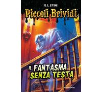 Piccoli brividi. Il fantasma senza testa