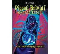 Piccoli Brividi. La casa del terrore. L'ultimo pigiama party