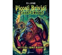 Piccoli Brividi. La casa del terrore. Notte al Camp Bigfoot