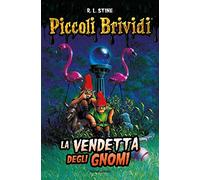 La vendetta degli gnomi. Piccoli brividi