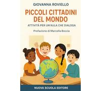 PICCOLI CITTADINI DEL MONDO: ATTIVITÀ PER UN'AULA CHE DIALOGA