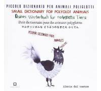 Piccoli dizionario per animali poliglotti. Ediz. multilingue