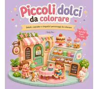 Piccoli dolci da colorare - Gelati, cupcake e simpatici personaggi: Activity book con disegni grandi e linee tratteggiate da ripassare per bambini dai 3 anni in su