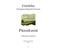 Piccoli eroi: Libro per i ragazzi | Edizione integrale (1892)