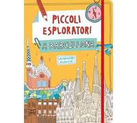Piccoli esploratori a Barcellona. La tua guida alla città