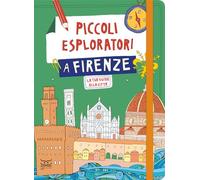 PICCOLI ESPLORATORI A FIRENZE. LA TUA GUIDA ALLA CITTA' - FERRARI MARIA