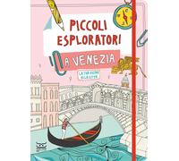 Piccoli esploratori a Venezia. La tua guida alla città - Ferrari Maria Cristina