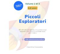 Piccoli Esploratori: Volume 2 · 6-8 anni - 46 attività di natura, scienza, numeri, inglese e coding, con giochi e schede esclusive del libro
