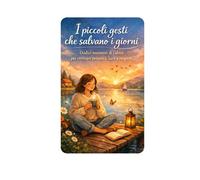 Piccoli gesti che salvano i giorni: Dodici momenti di calma per ritrovare presenza.luce e respiro