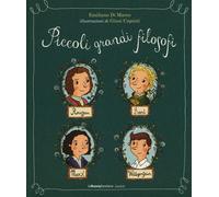 PICCOLI GRANDI FILOSOFI. EDIZ. ILLUSTRATA - Di Marco Emiliano - 2022