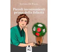 Piccoli inconvenienti prima della felicità