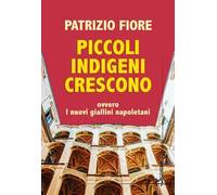 Piccoli indigeni crescono. Ovvero i nuovi giallini napoletani