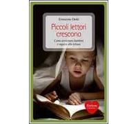 Piccoli lettori crescono. Come avvicinare bambini e ragazzi alla lettura