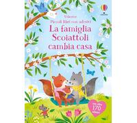 Piccoli libri con adesivi - La famiglia Scoiattoli cambia casa