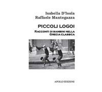 Piccoli Logoi. Raccoti di bambini nella Grecia Classica