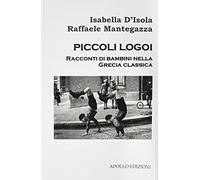 Piccoli Logoi. Raccoti di bambini nella Grecia Classica