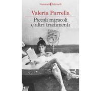 Libri Valeria Parrella - Piccoli Miracoli E Altri Tradimenti