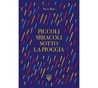 Piccoli miracoli sotto la pioggia