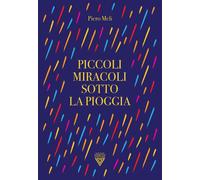 Piccoli miracoli sotto la pioggia [Paperback] [Jul 04, 2025] Meli, Piero