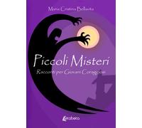Piccoli misteri. Racconti per giovani coraggiosi - [EBS Print]