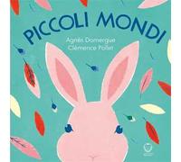 Piccoli mondi. Ediz. illustrata