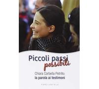 Piccoli passi possibili. Chiara Corbella Petrillo: la parola ai testimoni