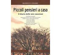 Piccoli pensieri a caso. Il diario delle mie emozioni