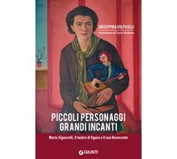 Libri Volpicelli Giuseppina - Piccoli Personaggi Grandi Incanti. Maria Signorell