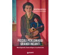 Libri Volpicelli Giuseppina - Piccoli Personaggi Grandi Incanti. Maria Signorell