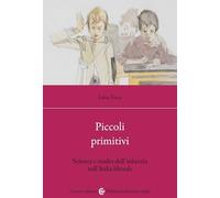 Piccoli primitivi. Scienza e studio dell'infanzia nell'Italia liberale