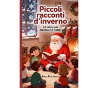 Piccoli racconti d'inverno: 24 storie per aspettare il Natale
