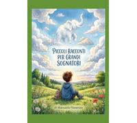 PICCOLI RACCONTI PER GRANDI SOGNATORI