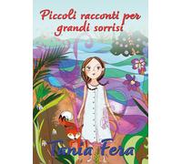 Piccoli racconti per grandi sorrisi. Ediz. a colori - [EBS Print]